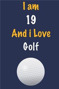I am 19 And i Love Golf