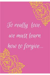 To Really Love We Must Learn How to Forgive