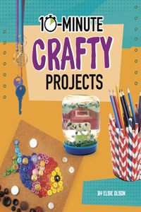 10-Minute Crafty Projects