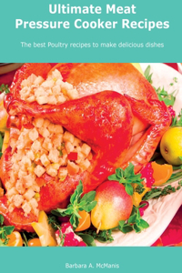 Ultimate Meat Pressure Cooker Recipes