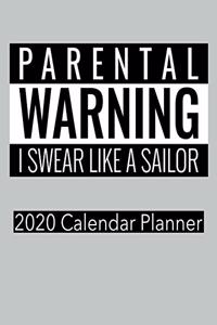 Parental Warning I Swear Like A Sailor 2020 Calendar Planner