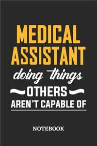 Medical Assistant Doing Things Others Aren't Capable of Notebook