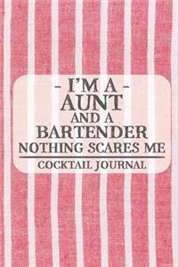 I'm a Aunt and a Bartender Nothing Scares Me Cocktail Journal
