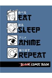 Eat Sleep Anime Repeat Blank Comic Book