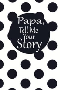 Papa, tell me your story