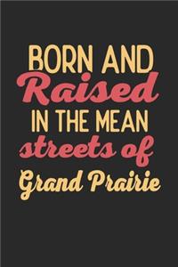 Born And Raised In The Mean Streets Of Grand Prairie