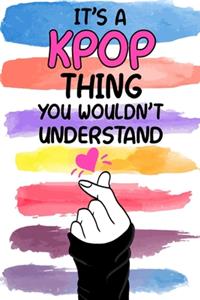 It's a KPOP Thing You Wouldn't Understand