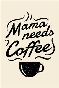 Mama Needs Coffee