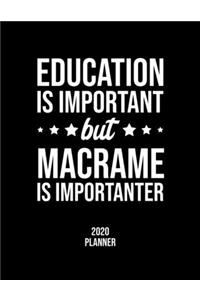 Education Is Important But Macrame Is Importanter 2020 Planner