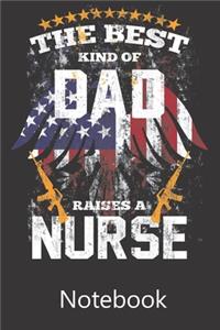 The Best Kind of Dad Raises A Nurse: Composition Notebook, College Ruled Blank Lined Book for for taking notes, recipes, sketching, writing, organizing, doodling Birthday Gifts