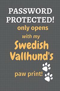 Password Protected! only opens with my Swedish Vallhund's paw print!