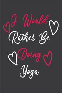 I Would Rather Be Doing Yoga Journal
