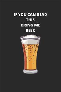 If You Can Read This, Bring Me A BEER