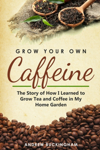 Grow Your Own Caffeine