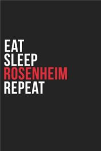 Eat Sleep Rosenheim Repeat