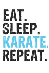 Eat Sleep Karate Repeat Best Gift for Karate Fans Notebook A beautiful