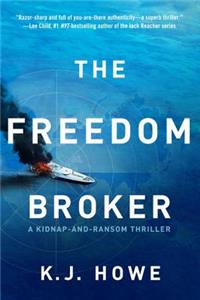 Freedom Broker: A Heart-Stopping, Action-Packed Thriller