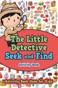 The Little Detective Seek and Find Activity Book
