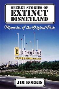 Secret Stories of Extinct Disneyland