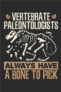 Vertebrate Paleontologists Always Have a Bone To Pick
