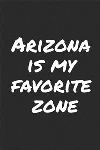 Arizona Is My Favorite Zone