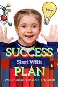 Success Start With Plan