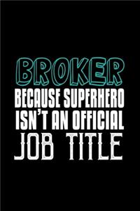 Broker. Because superhero isn't an official job title