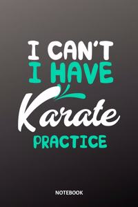 I cant I have Karate practice Notebook