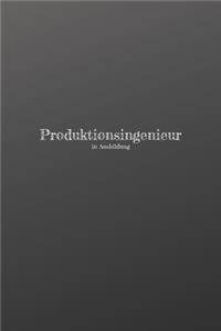 Produktionsingenieur in Ausbildung