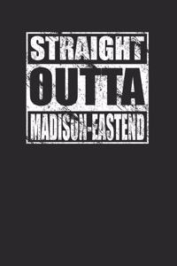 Straight Outta Madison-Eastend 120 Page Notebook Lined Journal