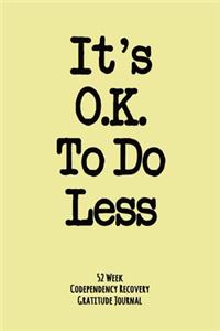 It's Ok To Do Less