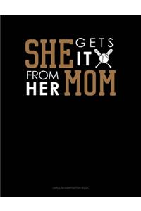 She Gets It From Her Mom (Softball)