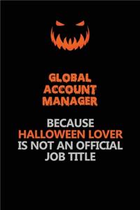 Global Account Manager Because Halloween Lover Is Not An Official Job Title