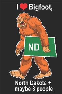 I Heart Bigfoot, North Dakota + Maybe 3 People ND