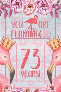 73rd Birthday Journal: Lined Journal / Notebook - Flamingo Themed Birthday Gift for Her - Fun And Practical Alternative to a Card - 73 Years Old Gift for Women - Funny You