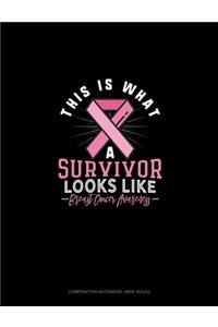 This Is What A Survivor Looks Like Breast Cancer Awareness