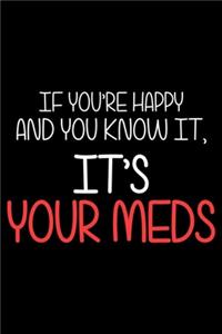 If You're Happy And You Know It, It's Your Meds