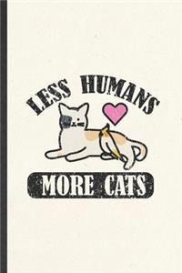 Less Humans More Cats