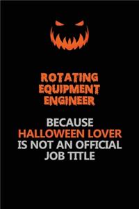 Rotating Equipment Engineer Because Halloween Lover Is Not An Official Job Title