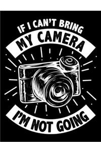 If I Can't Bring My Camera I'm Not Going