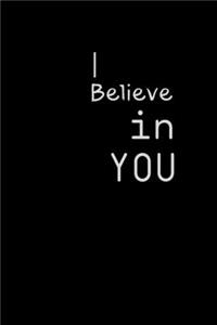 I Believe in YOU
