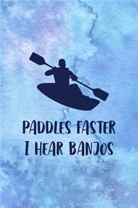 Paddles Faster I Hear Banjos