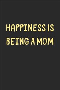 Happiness Is Being A Mom