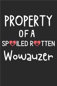 Property Of A Spoiled Rotten Wowauzer