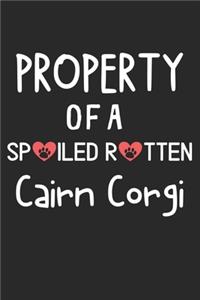 Property Of A Spoiled Rotten Cairn Corgi