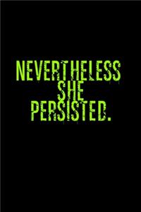 Nevertheless, She Persisted