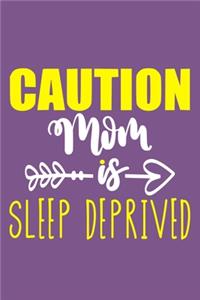 Caution Mom Is Sleep Deprived