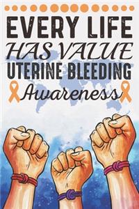 Every Life Has Value Uterine Bleeding Awareness