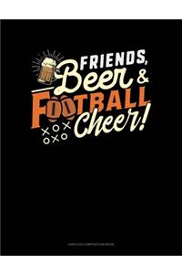 Friends Beer And Football Cheer