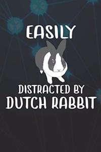 Easily Distracted By Dutch Rabbit
